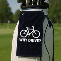 Why Drive? Golf Towel