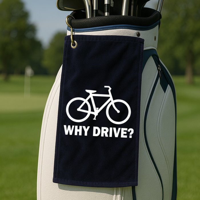 Why Drive? Golf Towel