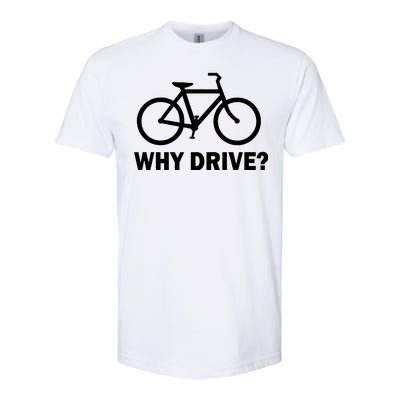 Why Drive? Softstyle CVC T-Shirt