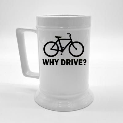 Why Drive? Beer Stein