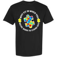 Why Fit In Autism Awareness Garment-Dyed Heavyweight T-Shirt