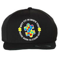 Why Fit In Autism Awareness Wool Snapback Cap