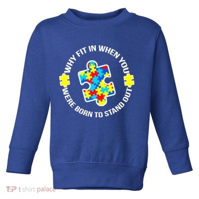 Why Fit In Autism Awareness Toddler Sweatshirt