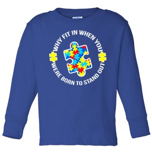 Why Fit In Autism Awareness Toddler Long Sleeve Shirt