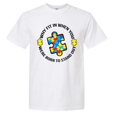 Why Fit In Autism Awareness Garment-Dyed Heavyweight T-Shirt