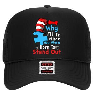 Why Fit In When You Were Born To Stand Out Autism High Crown Mesh Back Trucker Hat