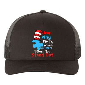 Why Fit In When You Were Born To Stand Out Autism Yupoong Adult 5-Panel Trucker Hat