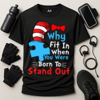 Why Fit In When You Were Born To Stand Out Autism Performance Shirt