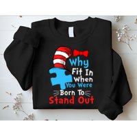 Why Fit In When You Were Born To Stand Out Autism Sweatshirt
