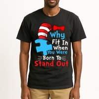 Why Fit In When You Were Born To Stand Out Autism Tall T-Shirt