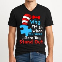 Why Fit In When You Were Born To Stand Out Autism V-Neck T-Shirt