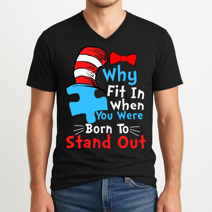 Why Fit In When You Were Born To Stand Out Autism V-Neck T-Shirt