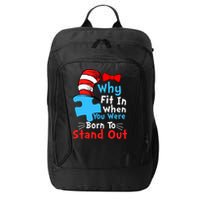 Why Fit In When You Were Born To Stand Out Autism City Backpack