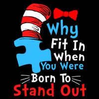 Why Fit In When You Were Born To Stand Out Autism Button