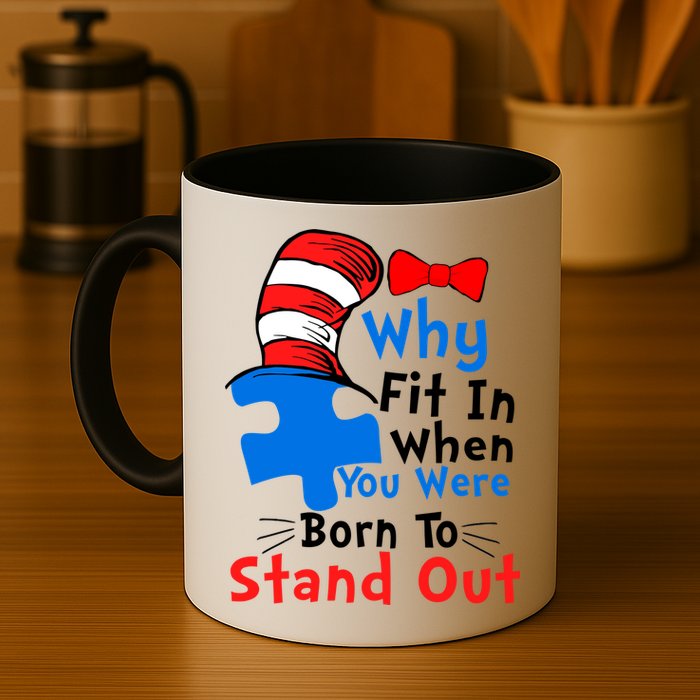Why Fit In When You Were Born To Stand Out Autism Mug