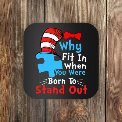 Why Fit In When You Were Born To Stand Out Autism Coaster