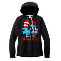 Why Fit In When You Were Born To Stand Out Autism Women's Fleece Hoodie