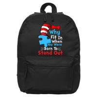 Why Fit In When You Were Born To Stand Out Autism 16 in Basic Backpack