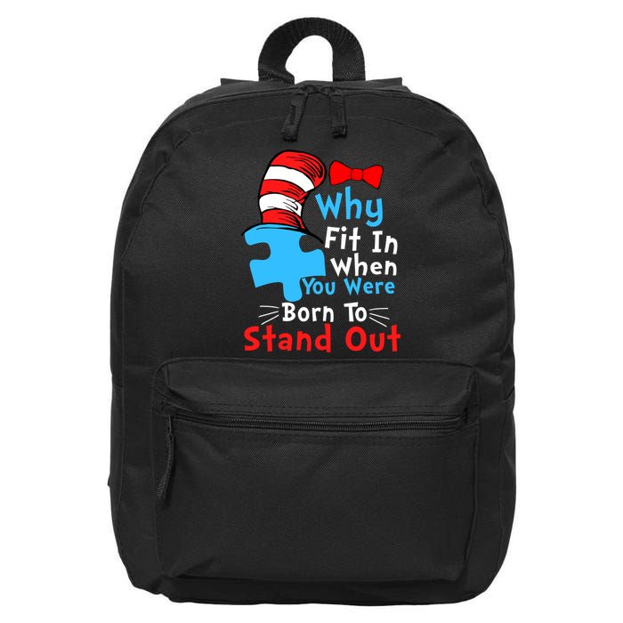 Why Fit In When You Were Born To Stand Out Autism 16 in Basic Backpack