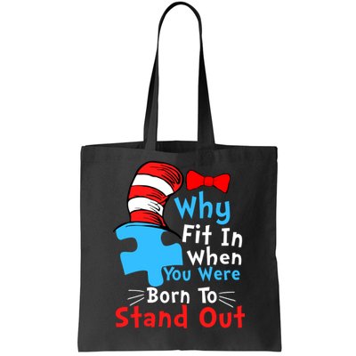 Why Fit In When You Were Born To Stand Out Autism Tote Bag