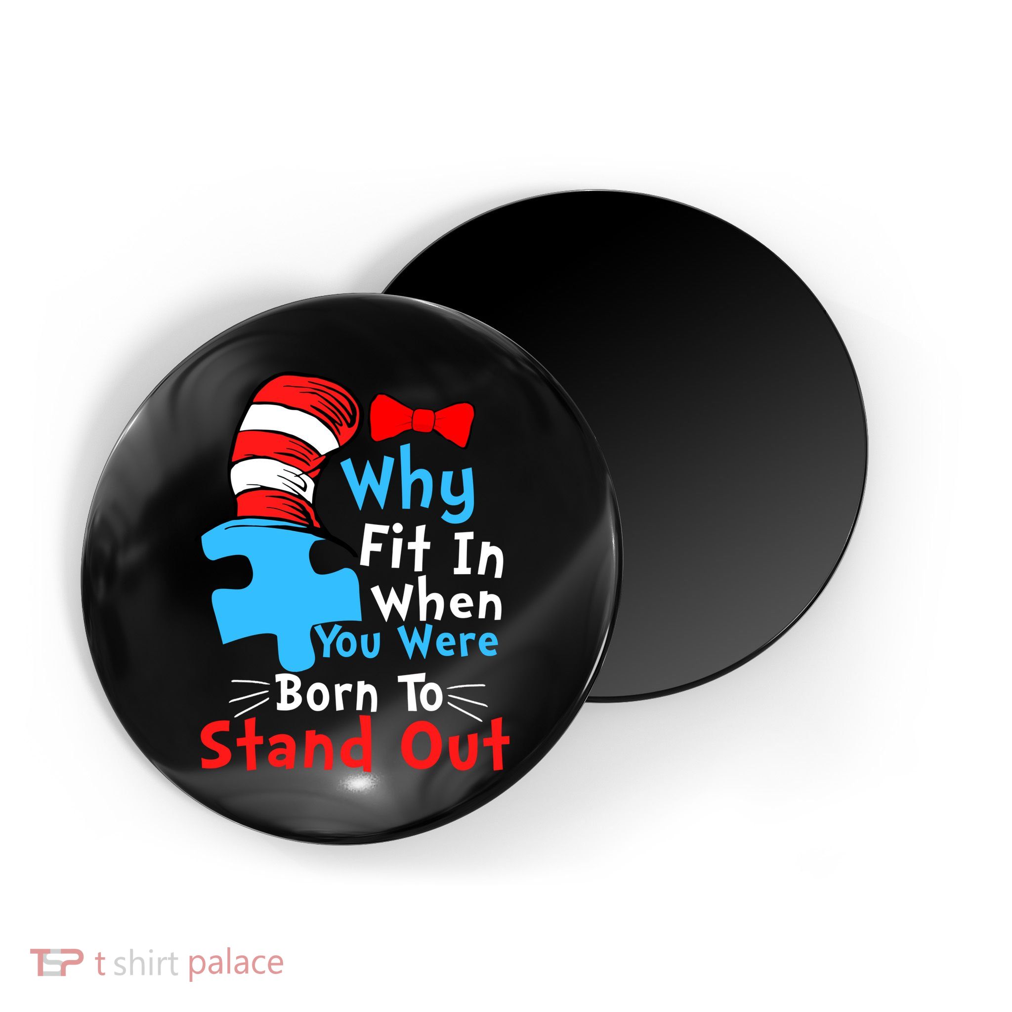 Why Fit In When You Were Born To Stand Out Autism Magnet