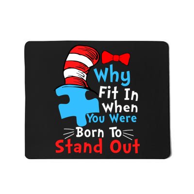 Why Fit In When You Were Born To Stand Out Autism Mousepad