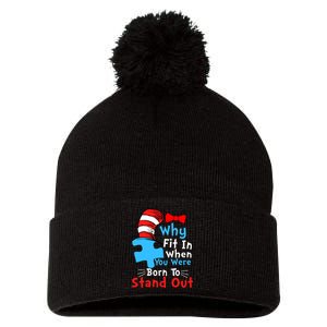 Why Fit In When You Were Born To Stand Out Autism Pom Pom 12in Knit Beanie