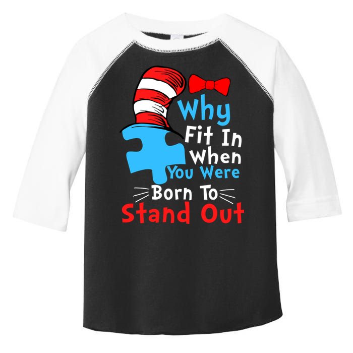 Why Fit In When You Were Born To Stand Out Autism Toddler Fine Jersey T-Shirt