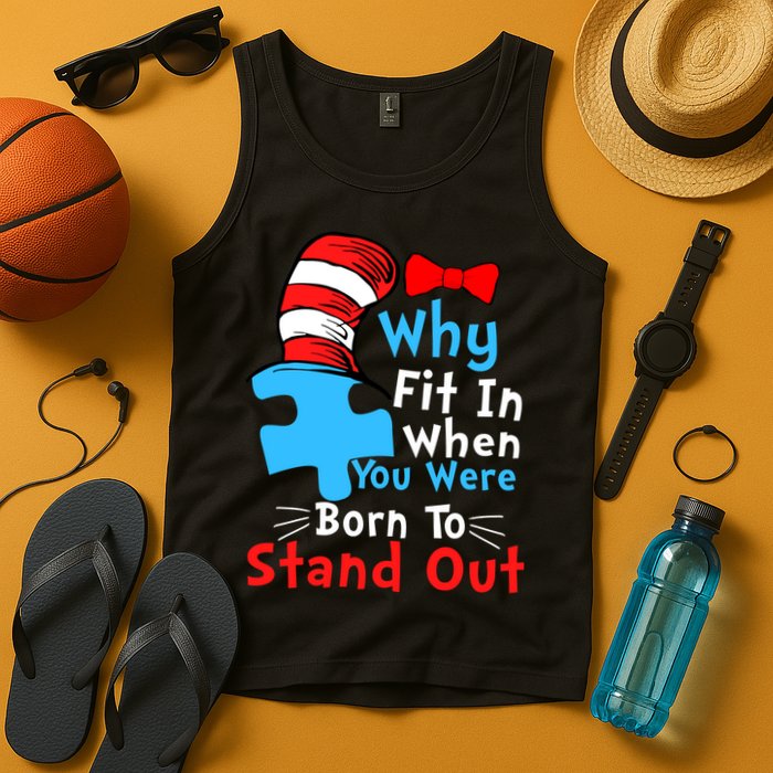 Why Fit In When You Were Born To Stand Out Autism Tank Top