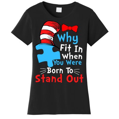 Why Fit In When You Were Born To Stand Out Autism Women's T-Shirt