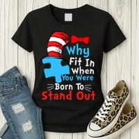 Why Fit In When You Were Born To Stand Out Autism Womens T-Shirt