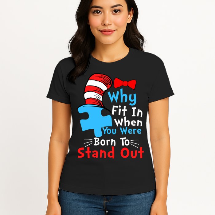 Why Fit In When You Were Born To Stand Out Autism Womens T-Shirt