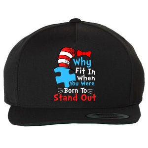 Why Fit In When You Were Born To Stand Out Autism Wool Snapback Cap