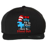 Why Fit In When You Were Born To Stand Out Autism Wool Snapback Cap