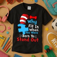 Why Fit In When You Were Born To Stand Out Autism Kids T-Shirt