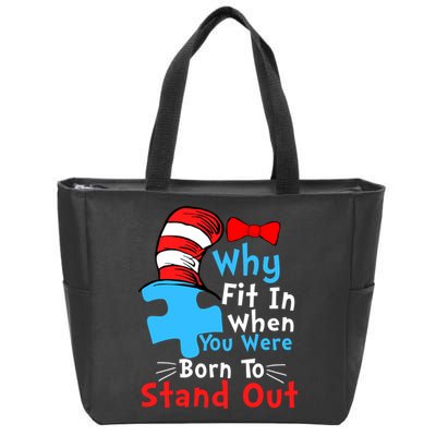 Why Fit In When You Were Born To Stand Out Autism Zip Tote Bag