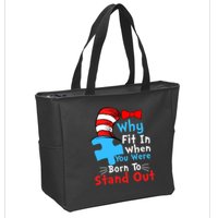 Why Fit In When You Were Born To Stand Out Autism Zip Tote Bag