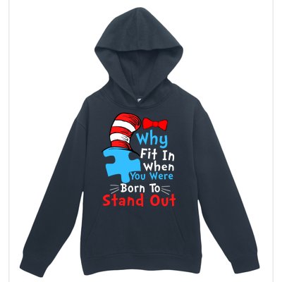 Why Fit In When You Were Born To Stand Out Autism Urban Pullover Hoodie