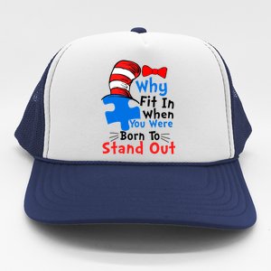 Why Fit In When You Were Born To Stand Out Autism Trucker Hat