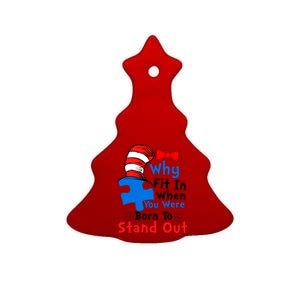 Why Fit In When You Were Born To Stand Out Autism Ceramic Tree Ornament