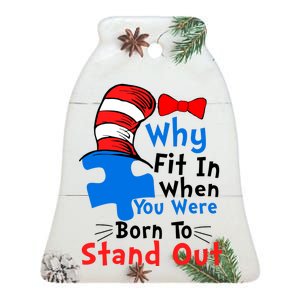 Why Fit In When You Were Born To Stand Out Autism Ceramic Bell Ornament