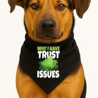 Why I Have Trust Issues Bush Camper USA-Made Doggie Bandana