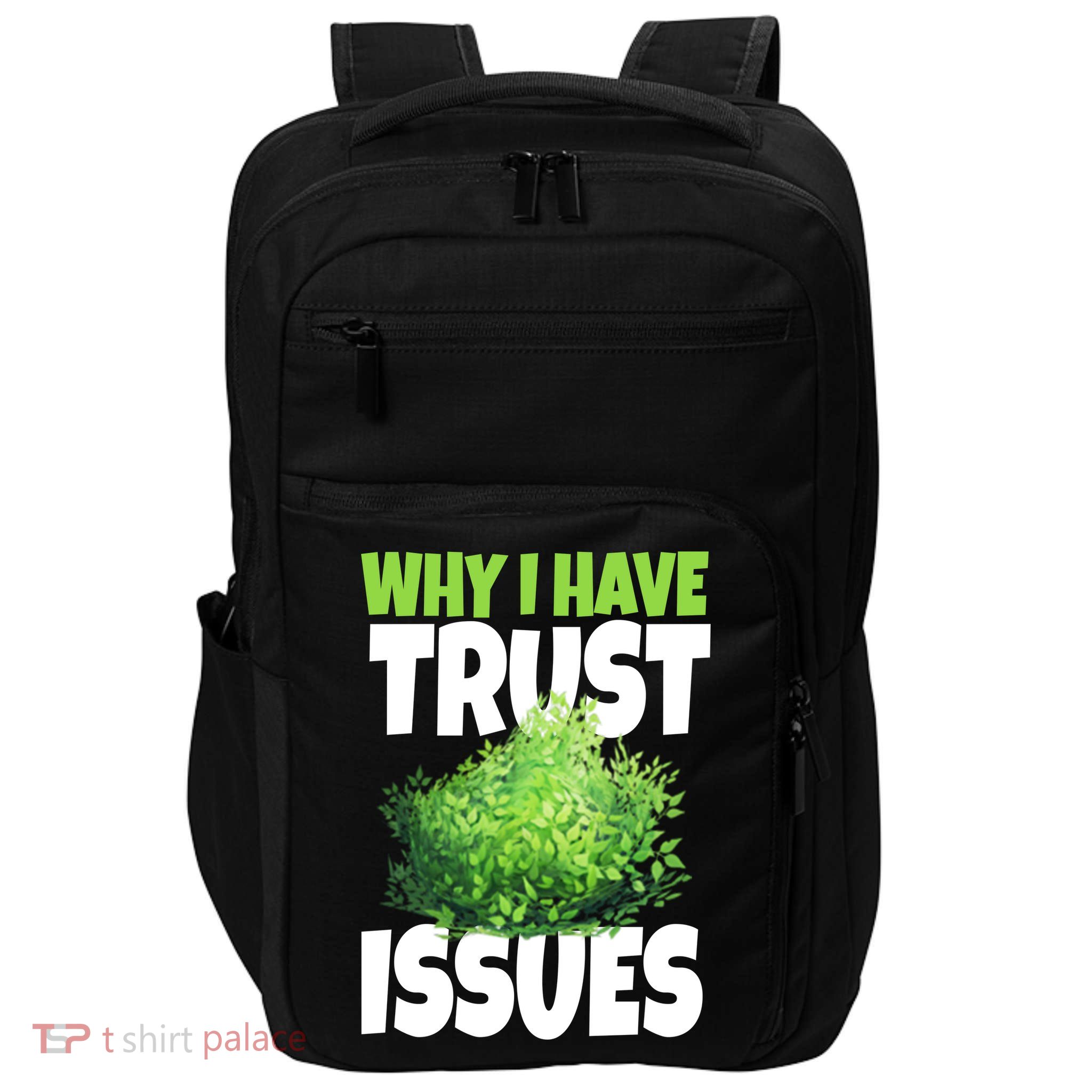 Why I Have Trust Issues Bush Camper Impact Tech Backpack