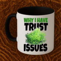 Why I Have Trust Issues Bush Camper Mug