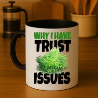 Why I Have Trust Issues Bush Camper Mug