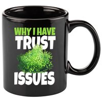 Why I Have Trust Issues Bush Camper 11oz C Handle Ceramic Mug