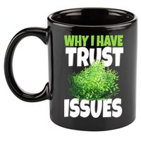 Why I Have Trust Issues Bush Camper 11oz C Handle Ceramic Mug