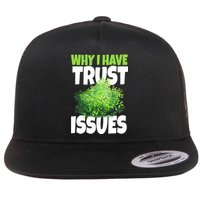 Why I Have Trust Issues Bush Camper Flatbill Hat