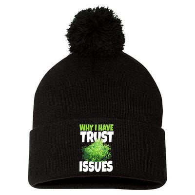 Why I Have Trust Issues Bush Camper Pom Pom 12in Knit Beanie