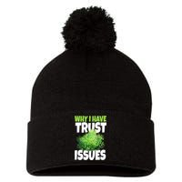 Why I Have Trust Issues Bush Camper Pom Pom 12in Knit Beanie